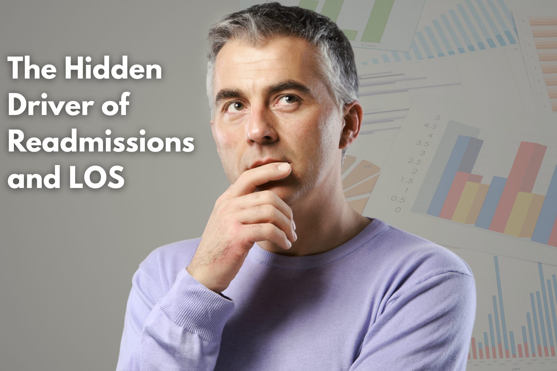 The Hidden Driver of Hospital Readmissions and Length of Stay